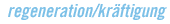 regeneration/krftigung